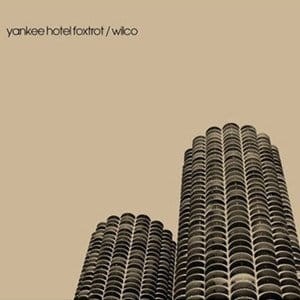 WILCO - YANKEE HOTEL FOXTROT