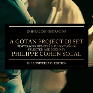 GOTAN PROJECT - INSPIRACIÓN ESPIRACIÓN (20TH ANNIV.)