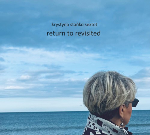 STAŃKO, KRYSTYNA SEXTET - RETURN TO REVISITED