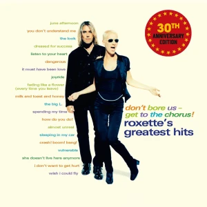 ROXETTE - DON'T BORE US: GET TO THE CHORUS (30TH ANNIV.)