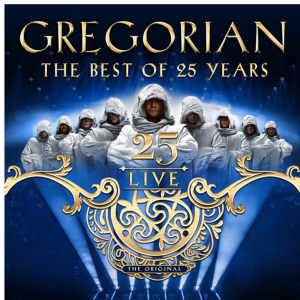 GREGORIAN - 25 LIVE: THE BEST OF 25 YEARS