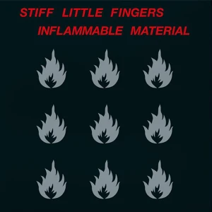 STIFF LITTLE FINGERS - INFLAMMABLE MATERIAL (2025 REMASTER)