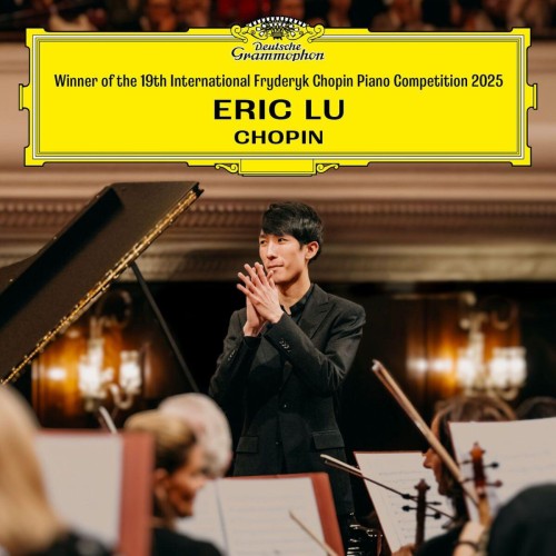 LU, ERIC - WINNER OF THE 19TH INTERNATIONAL CHOPIN PIANO COMPETITION 2025