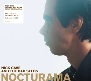 CAVE, NICK & THE BAD SEEDS - NOCTURAMA
