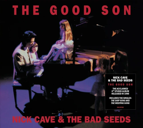 CAVE, NICK & THE BAD SEEDS - THE GOOD SON (2010 REMASTER)