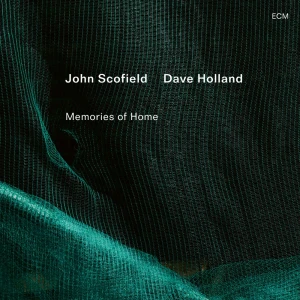 SCOFIELD, JOHN/ DAVE HOLLAND - MEMORIES OF HOME