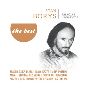 BORYS, STAN - THE BEST - JASKOLKA UWIEZIONA 