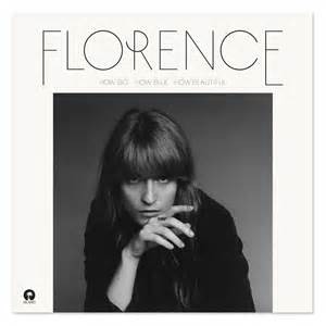 FLORENCE & THE MACHINE - HOW BIG, HOW BLUE, HOW BE