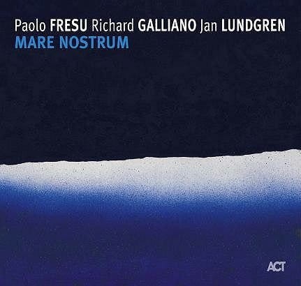 FRESU, PAOLO / RICHARD GALLIANO / JAN LUNDGREN - MARE NOSTRUM