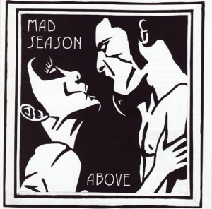 MAD SEASON - ABOVE