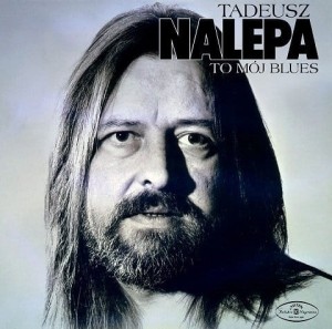 NALEPA, TADEUSZ - TO MOJ BLUES