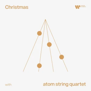 ATOM STRING QUARTET - CHRISTMAS WITH ATOM STRING QUARTET