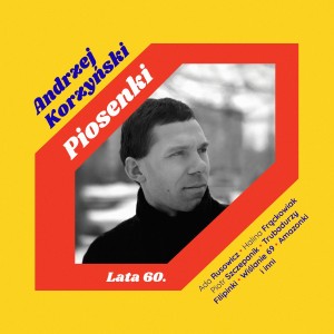 KORZYŃSKI, ANDRZEJ - PIOSENKI. LATA 60.