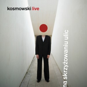 KOSMOWSKI, ZIEMOWIT - NA SKRZYŻOWANIU ULIC. KOSMOWSKI LIVE