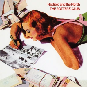 HATFIELD AND THE NORTH - THE ROTTER'S CLUB (50TH ANNIV. EXPANDED EDITION) 