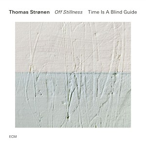 STRONEN, THOMAS - OFF STILLNESS: TIME IS A BLIND GUIDE