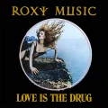 ROXY MUSIC - LOVE IS THE DRUG (50TH ANNIV.)