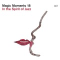 VARIOUS - MAGIC MOMENTS 18: IN THE SPIRIT OF JAZZ