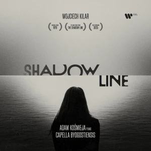 KOŚMIEJA, ADAM - KILAR: THE SHADOW LINE (AUDIOPHILE EDITION 45 RPM)