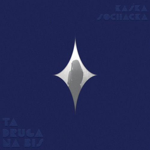 SOCHACKA, KAŚKA - TA DRUGA NA BIS