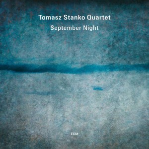 STAŃKO, TOMASZ QUARTET - SEPTEMBER NIGHT