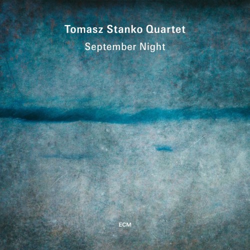 STAŃKO, TOMASZ QUARTET - SEPTEMBER NIGHT
