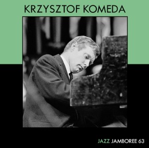 KOMEDA, KRZYSZTOF - JAZZ JAMBOREE 63