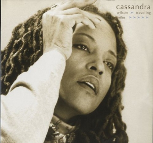 WILSON, CASSANDRA - TRAVELING MILES