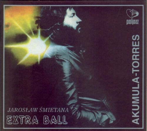 EXTRA BALL & JAROSŁAW ŚMIETANA - AKUMULA-TORRES