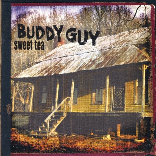 GUY, BUDDY - SWEET TEA