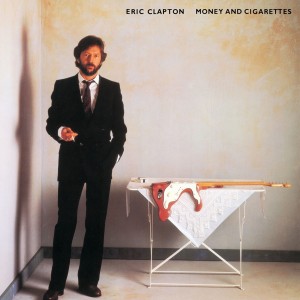 CLAPTON, ERIC - MONEY AND CIGARETTES