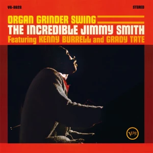 SMITH, JIMMY/ KENNY BURRELL/ GRADY TATE - ORGAN GRINDER SWING (ACOUSTIC SOUNDS)