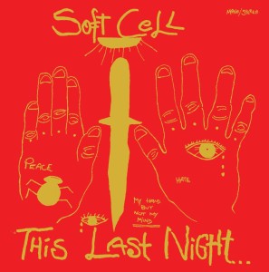 SOFT CELL - THIS LAST NIGHT IN SODOM