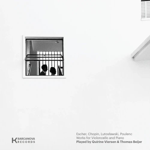 VIERSEN, QUIRINE/ THOMAS BEIJER - ESCHER, CHOPIN, LUTOSLAWSKI, POULENC