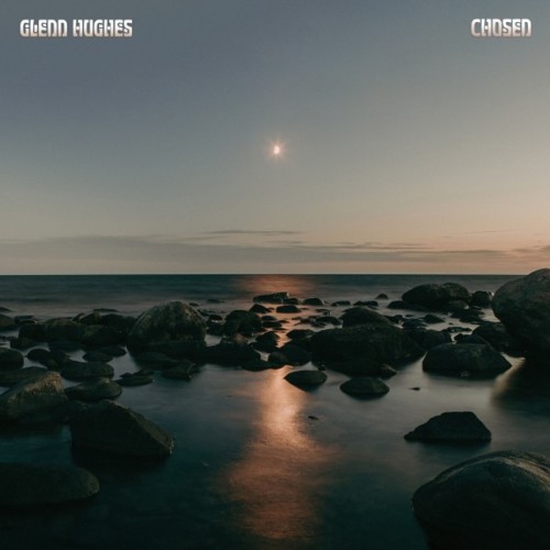HUGHES, GLENN - CHOSEN