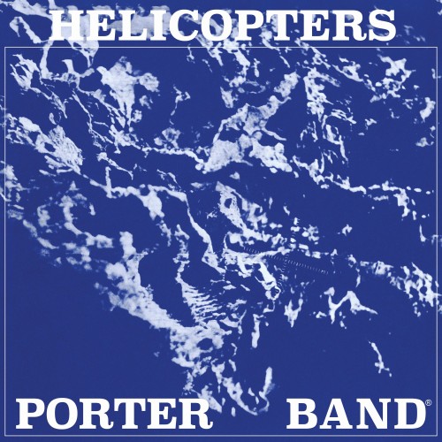 PORTER BAND - HELICOPTERS