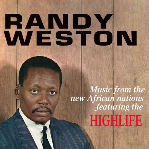 WESTON, RANDY - MUSIC FROM THE NEW AFRICAN NATIONS FEATURING THE HIGHLIFE