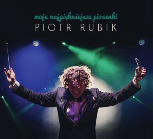 RUBIK, PIOTR - MOJE NAJPIĘKNIEJSZE PIOSENKI