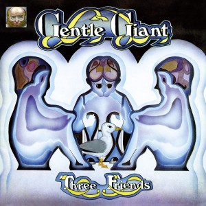GENTLE GIANT - THREE FRIENDS