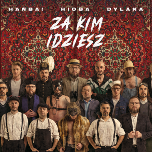 HAŃBA! HIOBA DYLANA - ZA KIM IDZIESZ