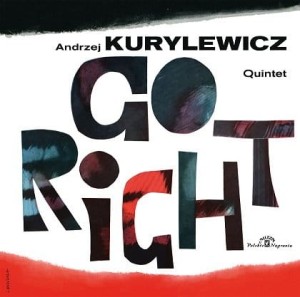 KURYLEWICZ, ANDRZEJ - GO RIGHT (POLISH JAZZ)