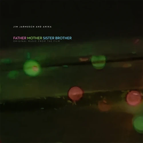 JARMUSCH, JIM/ ANIKA - FATHER MOTHER SISTER BROTHER (SOUNDTRACK)