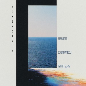 KOMENDAREK, WŁADYSŁAW - SZUM CZARNEJ MATERII