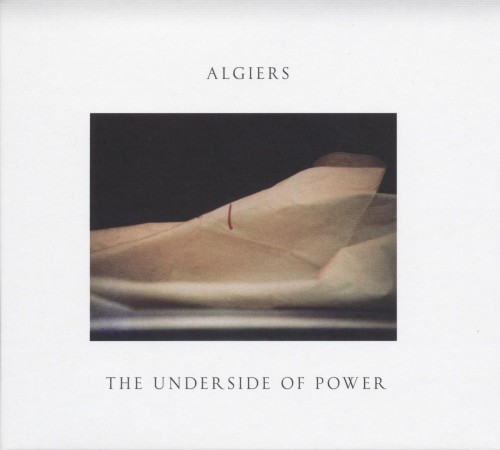 ALGIERS - THE UNDERSIDE OF POWER