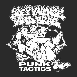 VALENCE, JOEY & BRAE - PUNK TACTICS