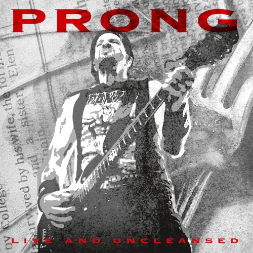 PRONG - LIVE AND UNCLEANSED