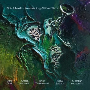 SCHMIDT, PIOTR - KOMEDA'S SONGS WITHOUT WORDS 