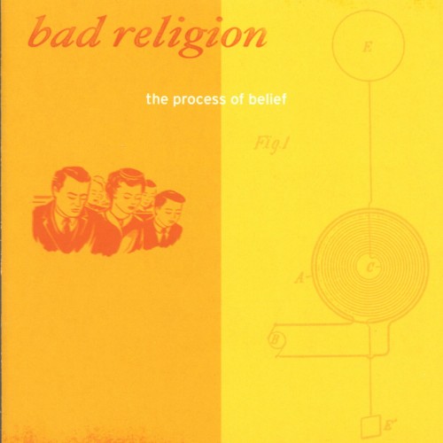BAD RELIGION - THE PROCESS OF BELIEF
