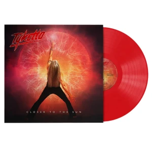 TYKETTO - CLOSER TO THE SUN (RED VINYL)