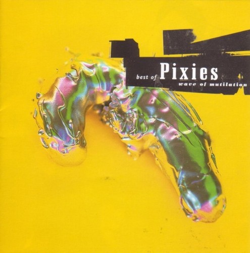 PIXIES - WAVE OF MUTILATION (BEST OF)